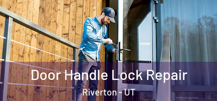 Door Handle Lock Repair Riverton - UT