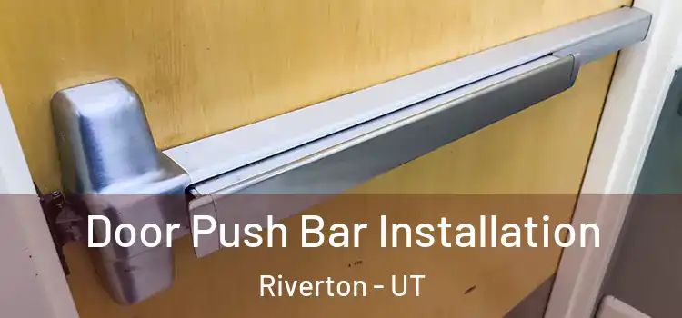 Door Push Bar Installation Riverton - UT