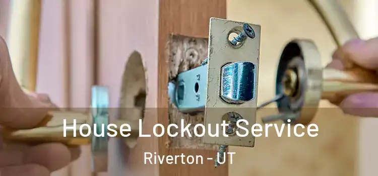 House Lockout Service Riverton - UT