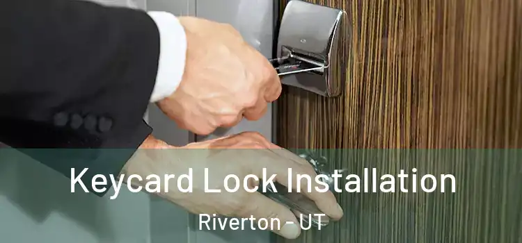 Keycard Lock Installation Riverton - UT
