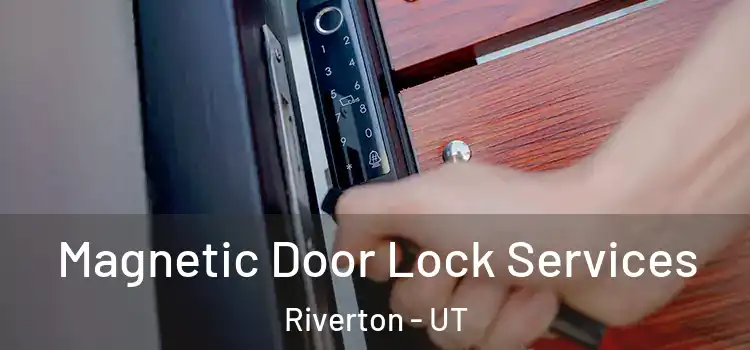  Magnetic Door Lock Services Riverton - UT