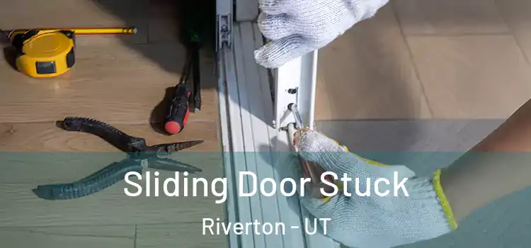 Sliding Door Stuck Riverton - UT