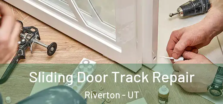 Sliding Door Track Repair Riverton - UT